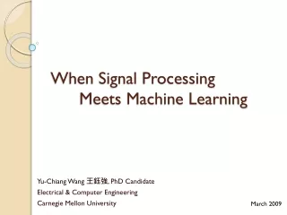 When Signal Processing 	Meets Machine Learning