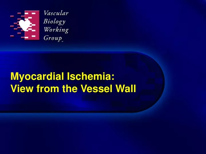 myocardial ischemia view from the vessel wall