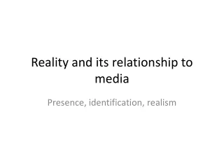 Reality and its relationship to media