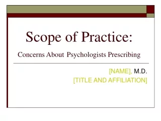 Scope of Practice: Concerns About Psychologists Prescribing