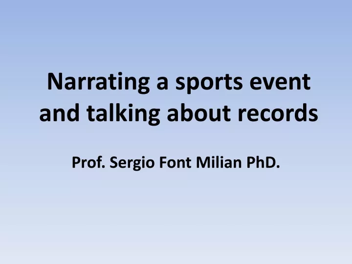 narrating a sports event and talking about records