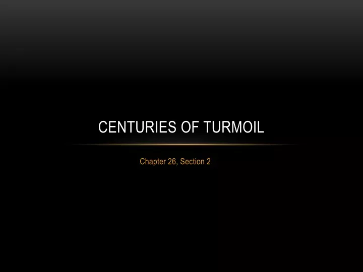 centuries of turmoil