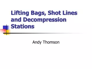 Lifting Bags, Shot Lines and Decompression Stations
