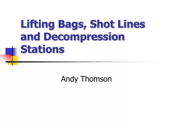 lifting bags shot lines and decompression stations