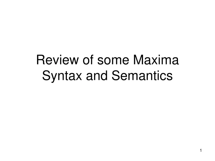 review of some maxima syntax and semantics