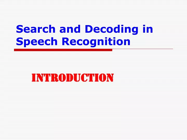 search and decoding in speech recognition