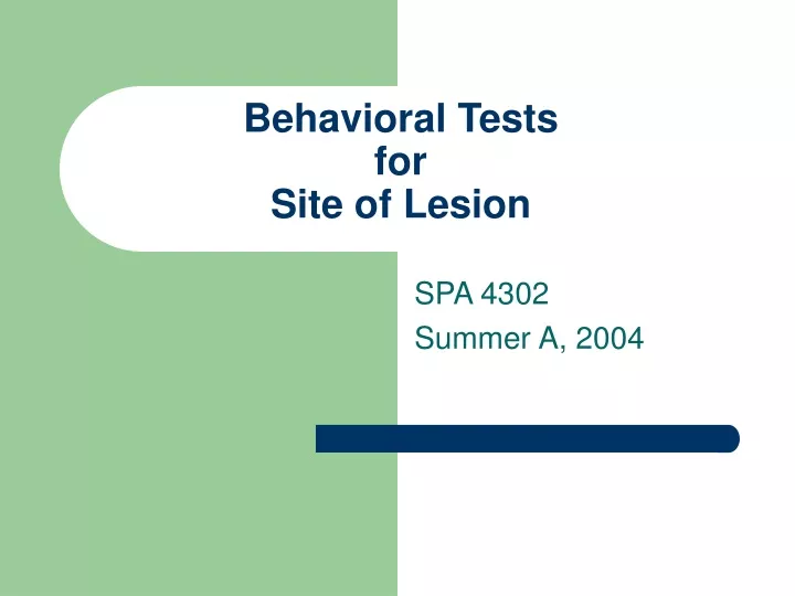 behavioral tests for site of lesion