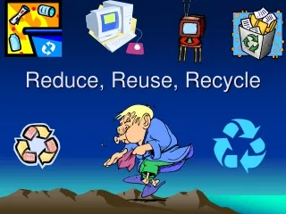 Reduce, Reuse, Recycle