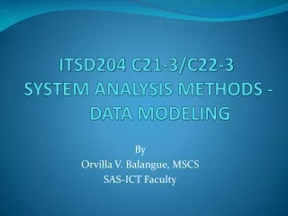 ITSD204 C21-3/C22-3  SYSTEM ANALYSIS METHODS -        DATA MODELING