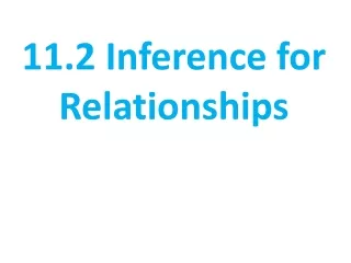 11.2 Inference for Relationships