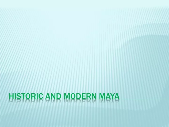 historic and modern maya