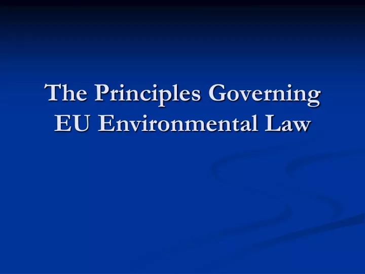 the principles g overning eu environmental law