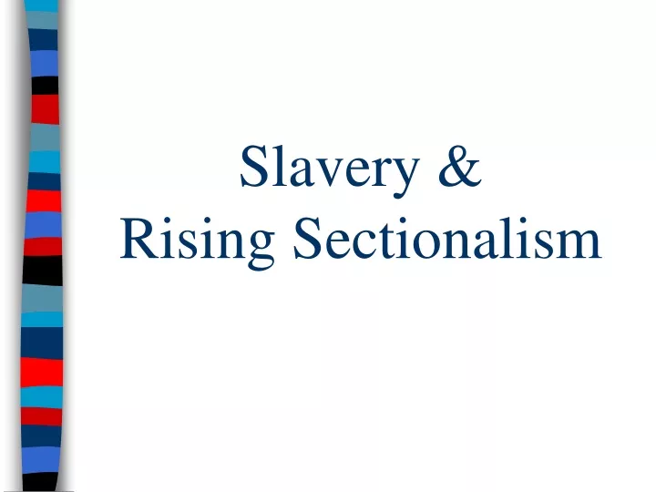 slavery rising sectionalism