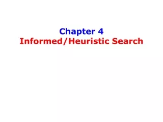Chapter 4 Informed/Heuristic Search