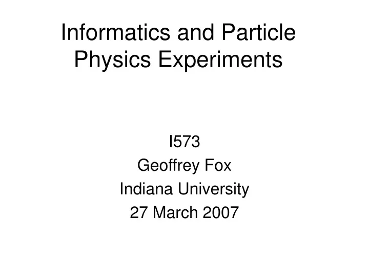 informatics and particle physics experiments