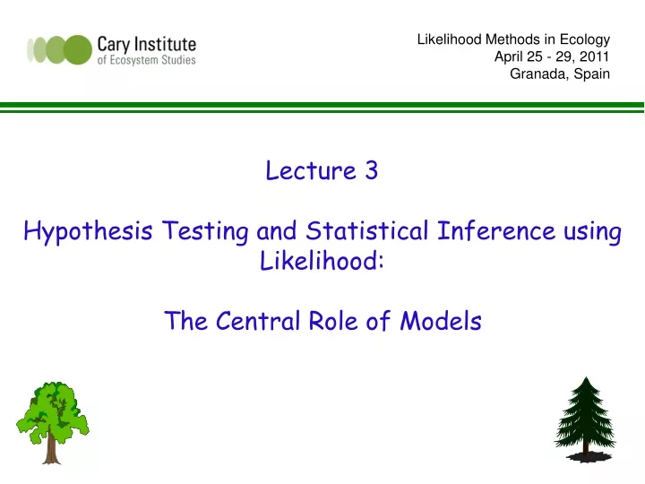 lecture 3 hypothesis testing and statistical inference using likelihood the central role of models