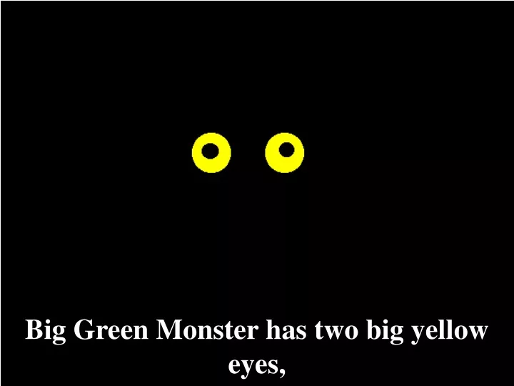 big green monster has two big yellow eyes