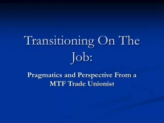 Transitioning On The Job: