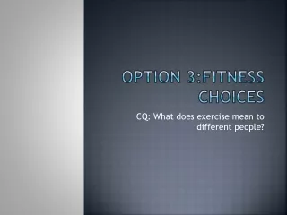 Option 3:Fitness Choices