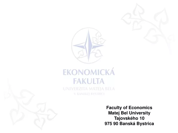 faculty of economics matej bel university tajovsk