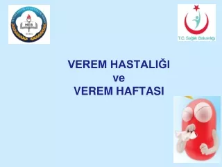 VEREM HASTALIĞI ve VEREM HAFTASI