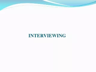INTERVIEWING