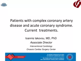 Patients with complex coronary artery disease and acute coronary syndrome. Current  treatments.