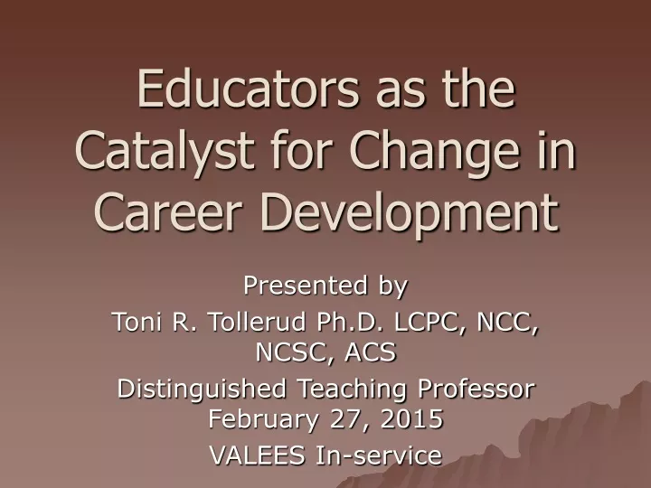 educators as the catalyst for change in career development