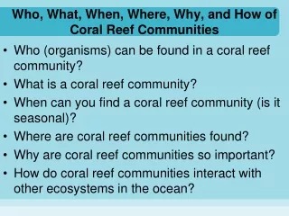 Who, What, When, Where, Why, and How of Coral Reef Communities