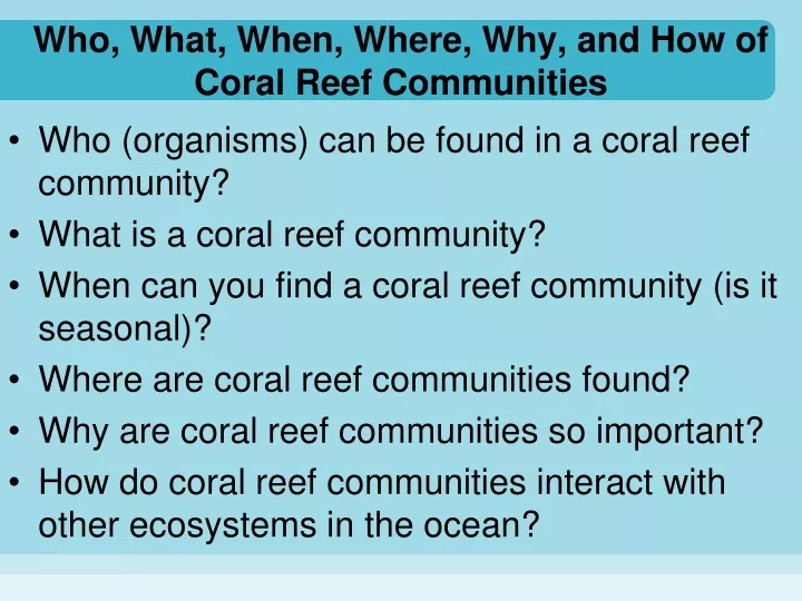 who what when where why and how of coral reef communities