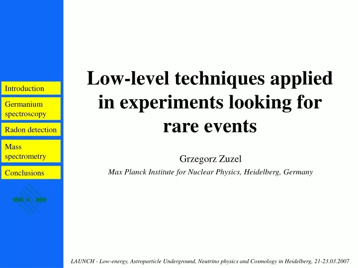 low level techniques applied in experiments looking for rare events