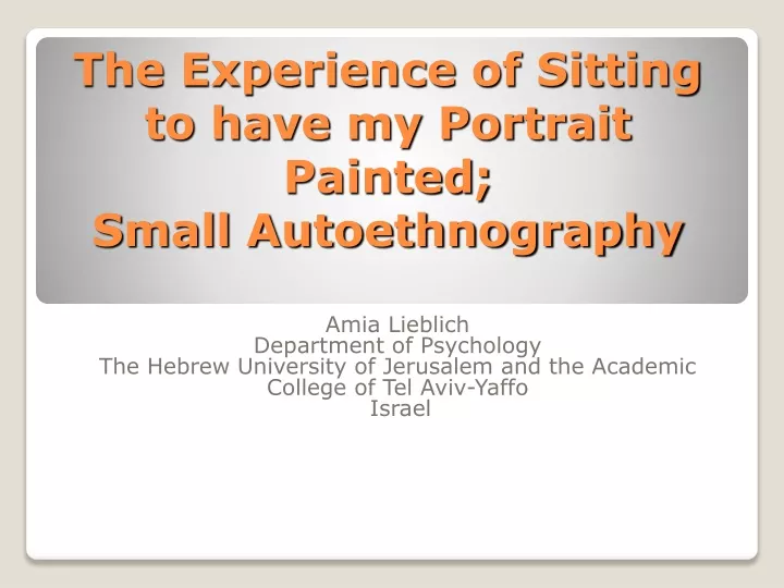 the experience of sitting to have my portrait painted small autoethnography