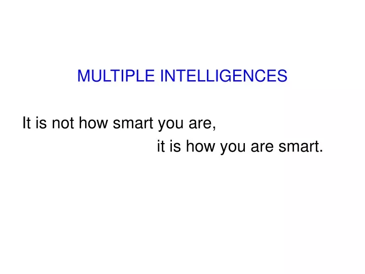 multiple intelligences it is not how smart