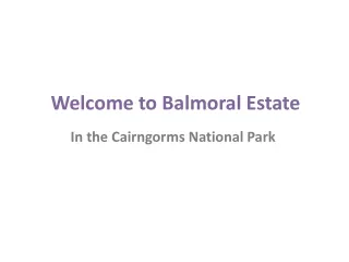 Welcome to  Balmoral  Estate