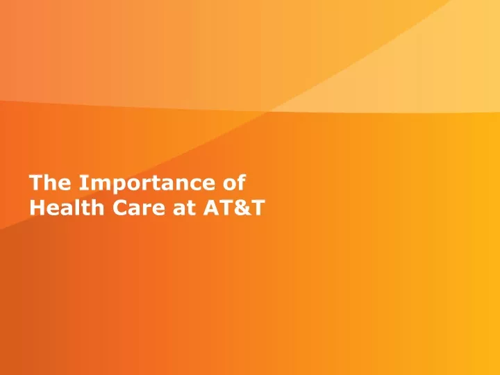 the importance of health care at at t