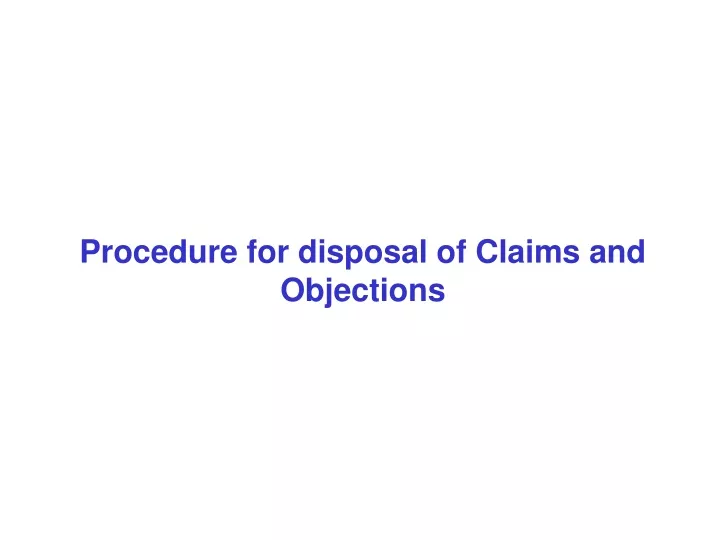 procedure for disposal of claims and objections