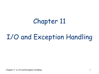 Chapter 11 I/O and Exception Handling