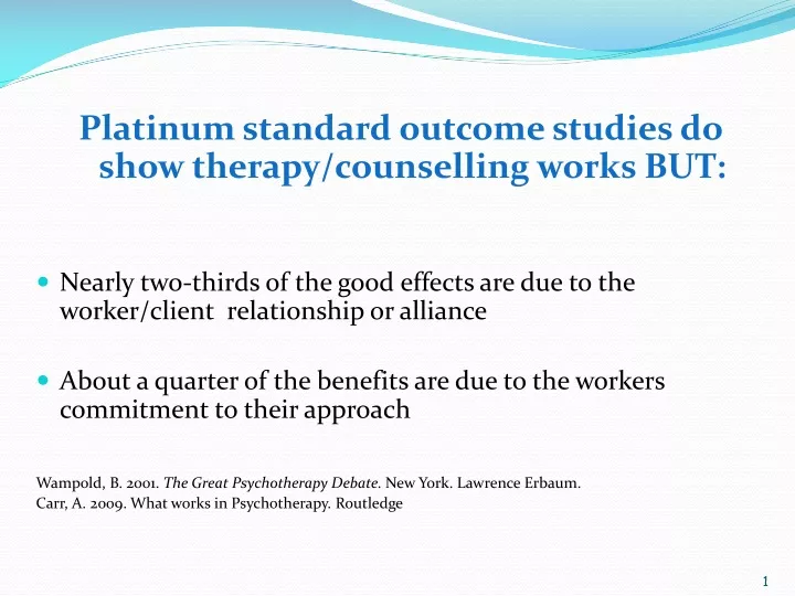 platinum standard outcome studies do show therapy