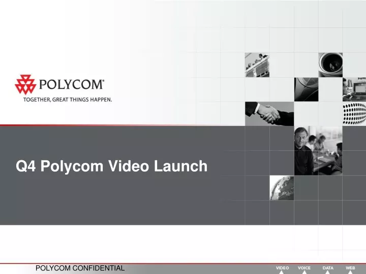 q4 polycom video launch