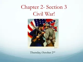 Chapter 2- Section 3 Civil War!