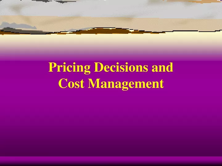 pricing decisions and cost management