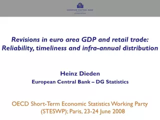 Revisions in euro area GDP and retail trade: Reliability, timeliness and infra-annual distribution