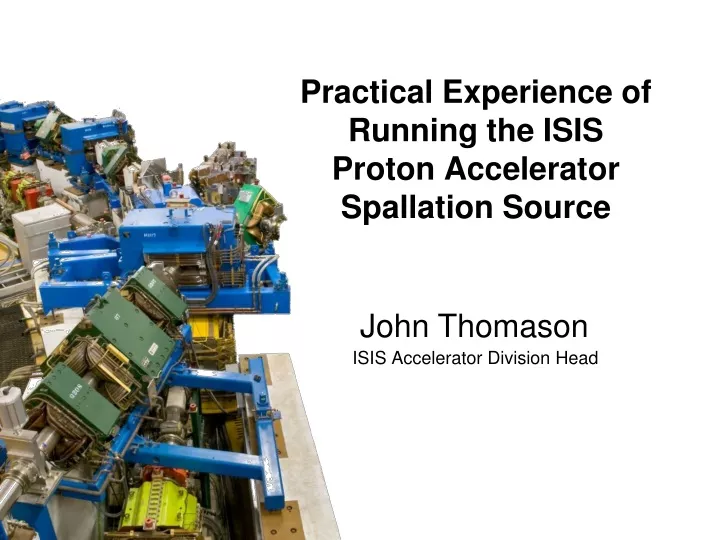 practical experience of running the isis proton