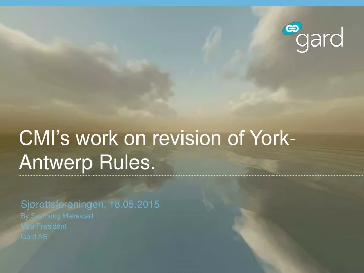 cmi s work on revision of york antwerp rules