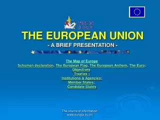 THE EUROPEAN UNION - A BRIEF PRESENTATION -