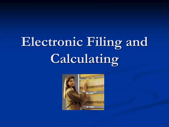 electronic filing and calculating