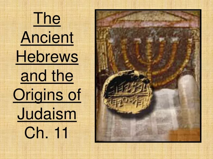the ancient hebrews and the origins of judaism ch 11