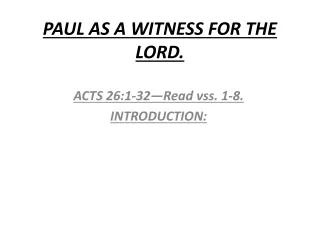 PAUL AS A WITNESS FOR THE LORD.