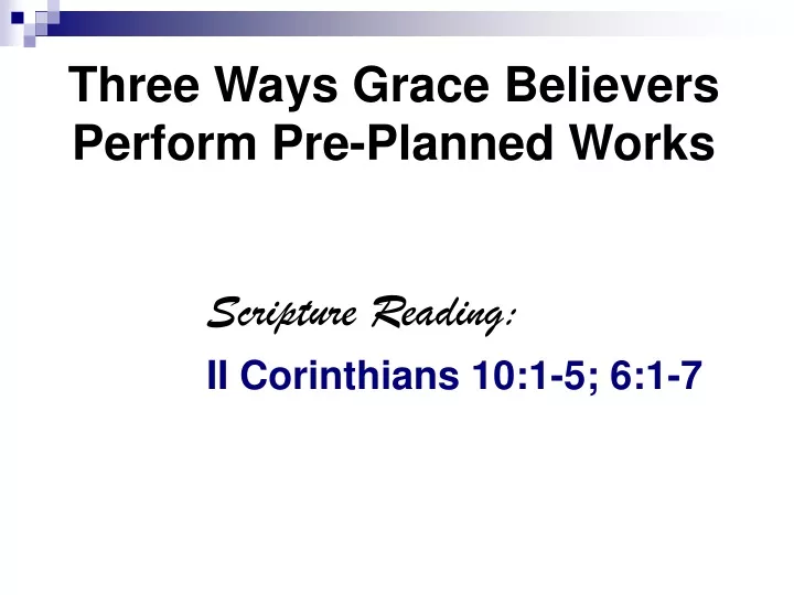 three ways grace believers perform pre planned works