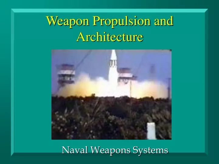 weapon propulsion and architecture